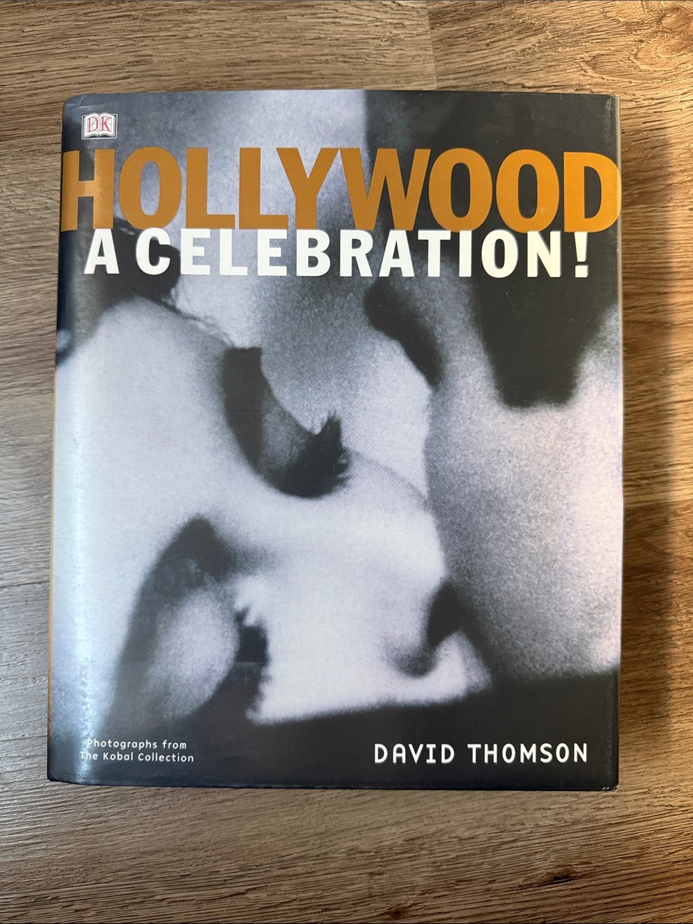 Hollywood A Celebration! Hardcover Coffee Table Book - David Thomson DK